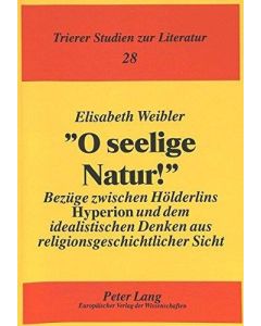 Elisabeth Weibler • «O seelige Natur!»