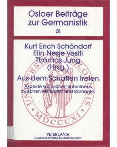 Aus dem Schatten treten • Aspekte weiblichen Schreibens zwischen Mittelalter und Romantik