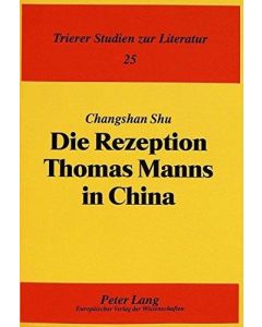 Changshan Shu • Die Rezeption Thomas Manns in China