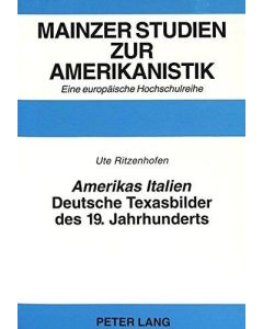 Ute Ritzenhofen • «Amerikas Italien»: Deutsche Texasbilder des 19. Jahrhunderts