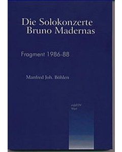 Manfred Joh. Böhlen • Die Solokonzerte Bruno Madernas