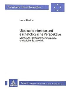 Horst Herion • Utopische Intention und eschatologische Perspektive
