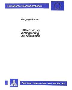 Wolfgang Fritscher • Differenzierung, Verdinglichung und Abstraktion