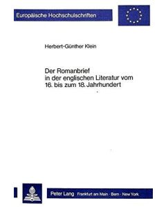 Herbert-Günther Klein • Der Romanbrief in der englischen Literatur vom 16. bis zum 18. Jahrhundert