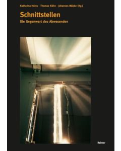 Schnittstellen: Die Gegenwart des Abwesenden