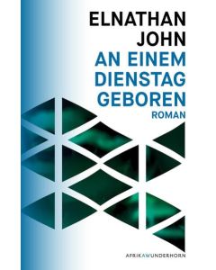 Elnathan John: An einem Dienstag geboren