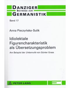 Anna Pieczynska-Sulik • Idiolektale Figurencharakteristik als Übersetzungsproblem