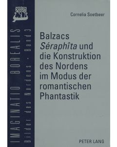 Cornelia Soetbeer • Balzacs «Séraphîta» und die Konstruktion des Nordens im Modus der romantischen Phantastik