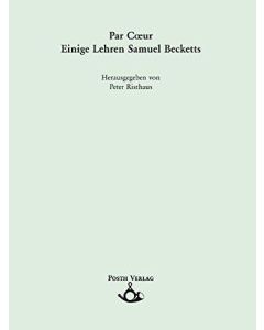 Par Coeur • Einige Lehren Samuel Becketts