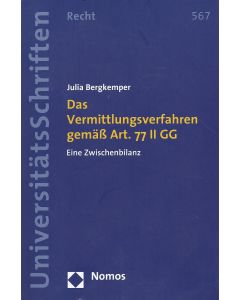 Julia Bergkemper • Das Vermittlungsverfahren gemäß Art. 77 II GG