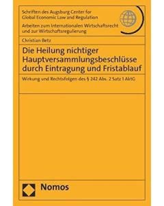 Christian Betz • Die Heilung nichtiger Hauptversammlungsbeschlüsse durch Eintragung und Fristablauf