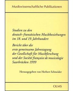 Studien zu den deutsch-französischen Musikbeziehungen im 18. und 19. Jahrhundert