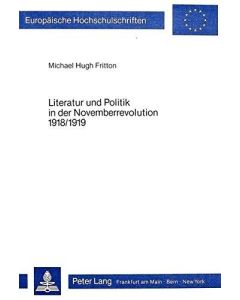 Michael Hugh Fritton • Literatur und Politik in der Novemberrevolution 1918/1919