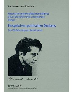 Perspektiven politischen Denkens • Zum 100. Geburtstag von Hannah Arendt
