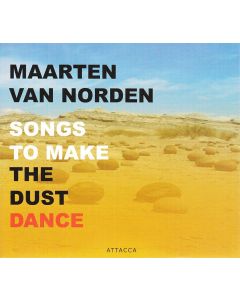 Maarten van Norden • Songs to Make the Dust Dance CD