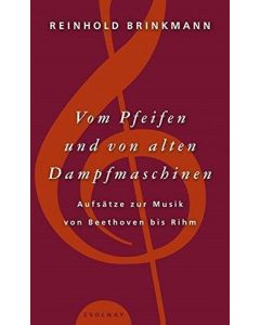 Reinhold Brinkmann • Vom Pfeifen und von alten Dampfmaschinen