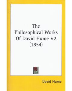 David Hume • The Philosophical Works of David Hume V2 (1854)