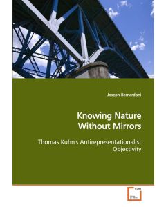 Joseph Bernardoni • Knowing Nature Without Mirrors