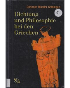 Christian Mueller-Goldingen • Dichtung und Philosophie bei den Griechen