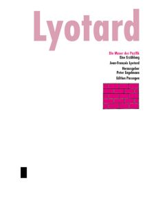 Jean-Francois Lyotard • Die Mauer des Pazifik