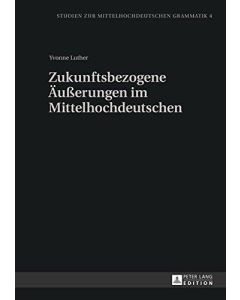 Yvonne Luther • Zukunftsbezogene Äußerungen im Mittelhochdeutschen