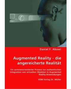 Daniel F. Abawi • Augmented Reality - die angereicherte Realität