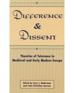 Difference and Dissent: Theories of Toleration in Medieval & Early Modern Europe