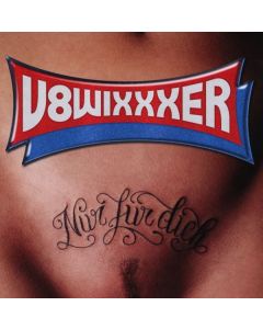 V8 Wixxxer - Nur für dich CD
