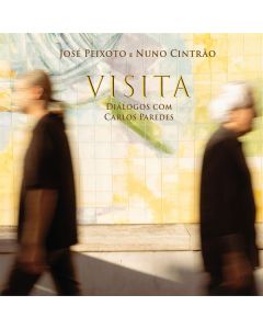 José Peixoto & Nuno Cintrao - Visita: Dialogos Com Carlos Paredes CD