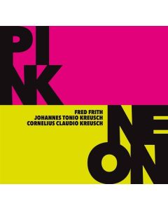 Fred Frith - Pink / Neon CD