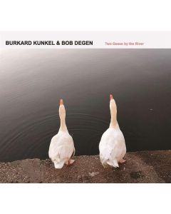 Burkard Degen & Bob Kunkel - Two Geese By The River CD