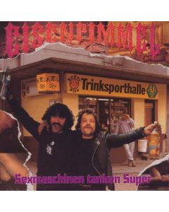 Eisenpimmel - Sexmaschinen Tanken Super CD