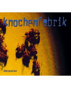 Knochenfabrik - Ameisenstaat (20th-Anniversary-Edition) CD