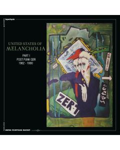 United States Of Melancholia - Post Punk GDR 1982 - 1990 LP