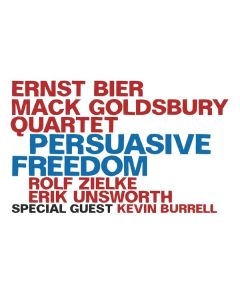 Ernst Bier & Mack Goldsbury - Persuasive Freedom CD