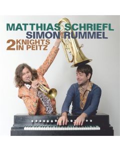 Matthias Schriefl & Simon Rummel - 2 Knights In Peitz CD