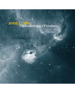 Anne Clark - The Smallest Acts Of Kindness CD