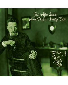 Anne Clark & Martyn Bates - Just After Sunset: The Poetry Of Rainer Maria Rilke CD