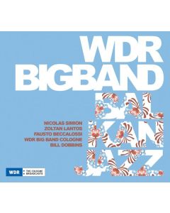 WDR Big Band - Balkan Jazz (Special Edition) CD