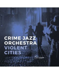 Crime Jazz Orchestra - Violent Cities CD