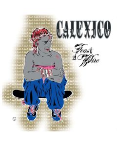 Calexico - Feast Of Wire LP