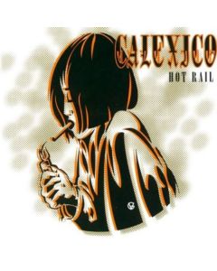 Calexico - Hot Rail CD