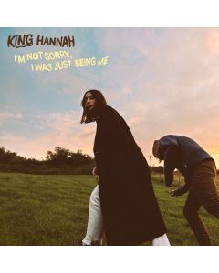 King Hannah - I'm Not Sorry, I Was Just Being Me CD
