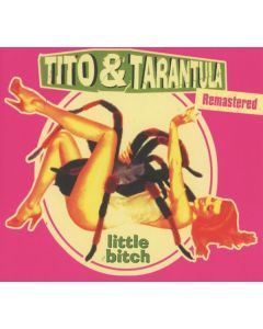 Tito & Tarantula - Little Bitch CD