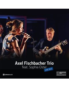 Axel Fischbacher - Axel Fischbacher Trio feat. Sophia Oster (180g) LP