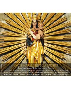 Dich Maria heut zu preisen - Die schönsten Marienkompositionen des 18. & 19. Jahrhunderts CD