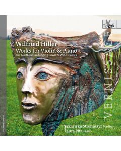 Wilfried Hiller - Werke für Violine & Klavier "Vernissage" CD
