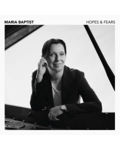 Maria Baptist - Hopes & Fears: Live At Elbphilharmonie Hamburg CD