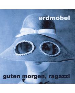 Erdmöbel - Guten Morgen, Ragazzi CD