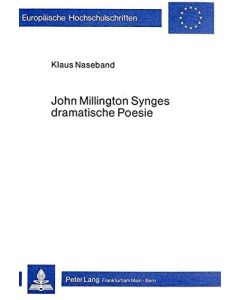 Klaus Naseband • John Millington Synges dramatische Poesie